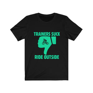 Trainers Suck, Ride Outside