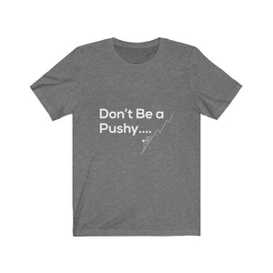 Don't Be a Pushy