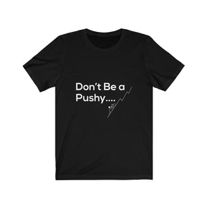 Don't Be a Pushy