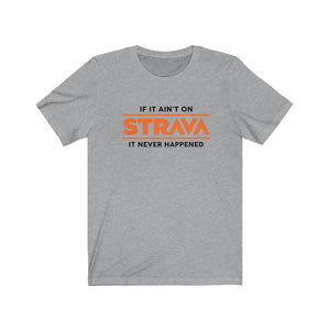 If it ain't on Strava, it never happened