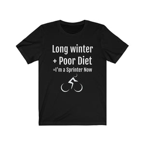 Long Winter + Plus Poor Diet = I'm a sprinter now