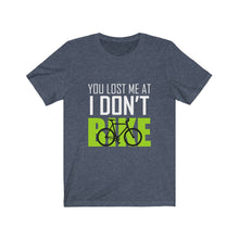 Load image into Gallery viewer, You Lost Me at I Don&#39;t Bike - 2