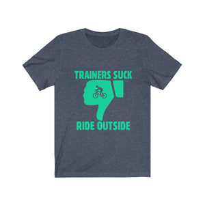 Trainers Suck, Ride Outside