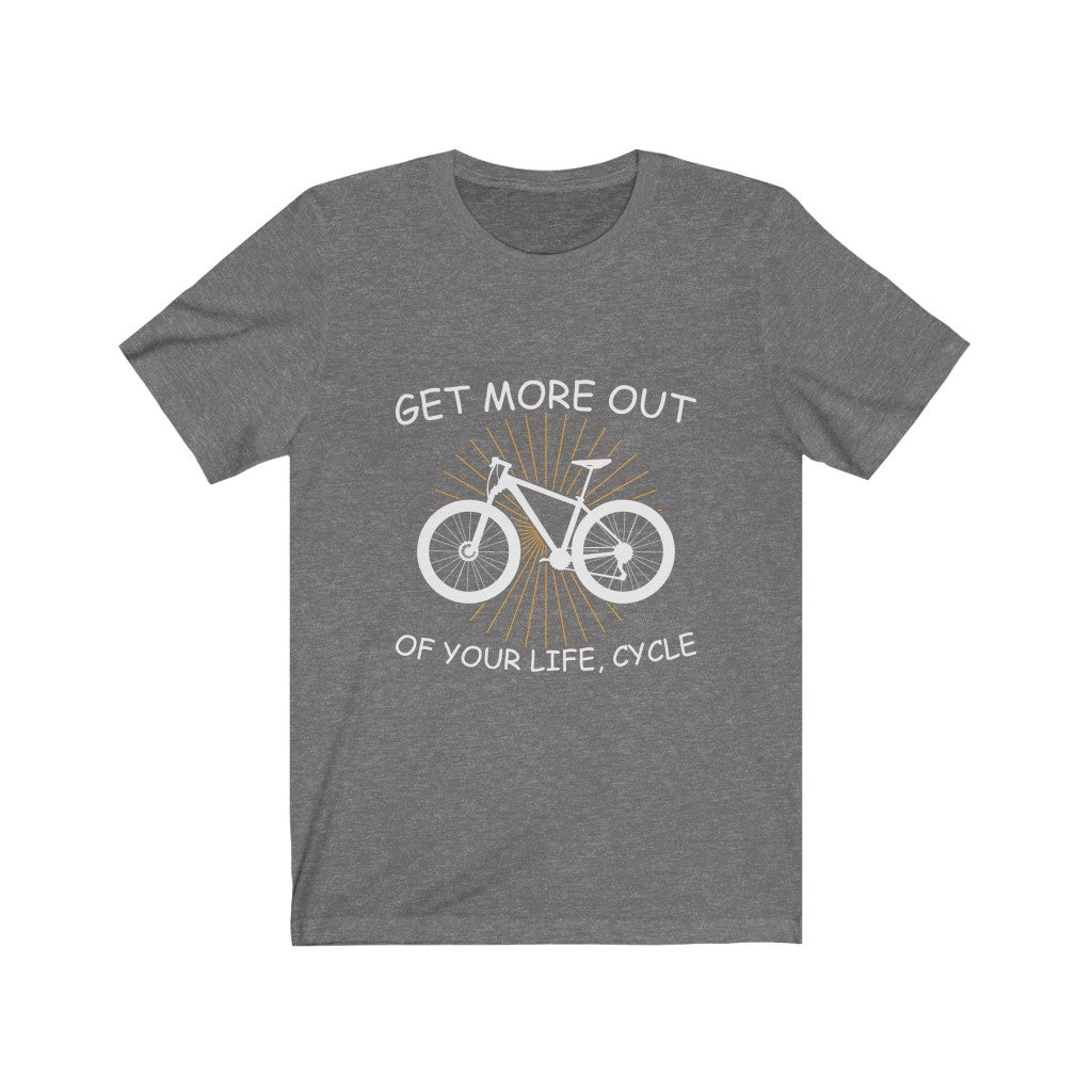 Get more out of Life, Cycle