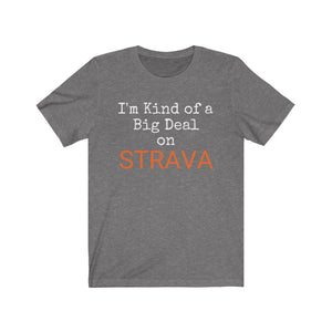 I'm Kind of a Big Deal on STRAVA