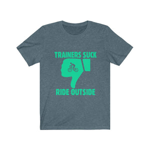 Trainers Suck, Ride Outside