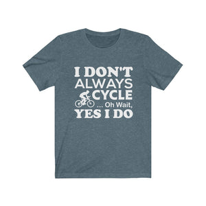 I don't always cycle