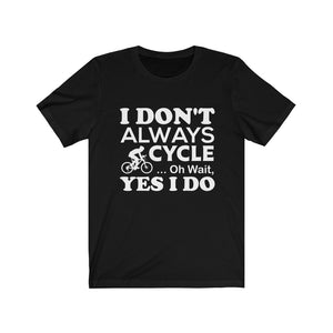 I don't always cycle