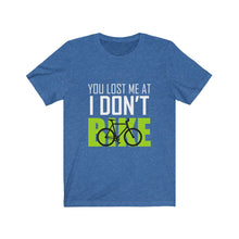 Load image into Gallery viewer, You Lost Me at I Don&#39;t Bike - 2