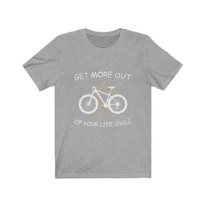 Get more out of Life, Cycle