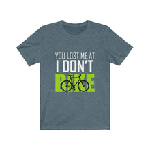 Load image into Gallery viewer, You Lost Me at I Don&#39;t Bike - 2