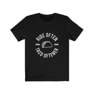 Ride Often, Taco Oftener