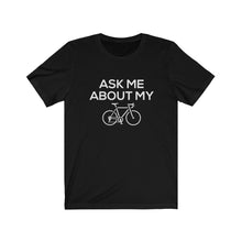 Load image into Gallery viewer, Ask Me About My Bike