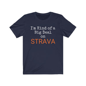 I'm Kind of a Big Deal on STRAVA