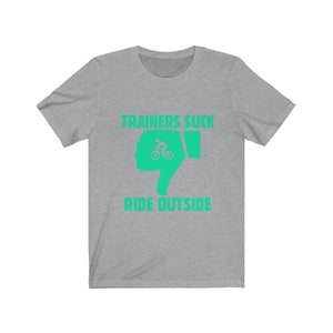 Trainers Suck, Ride Outside